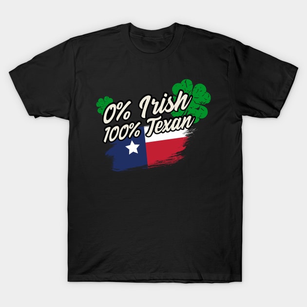 0% Irish 100%Texan St.. Patrick's Holiday T-Shirt by TheBeardComic
